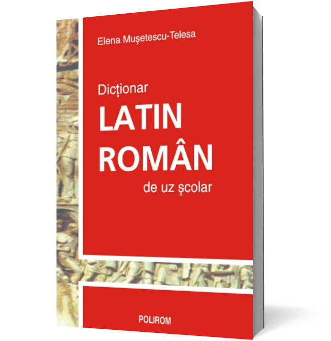 Dictionar latin-roman de uz scolar