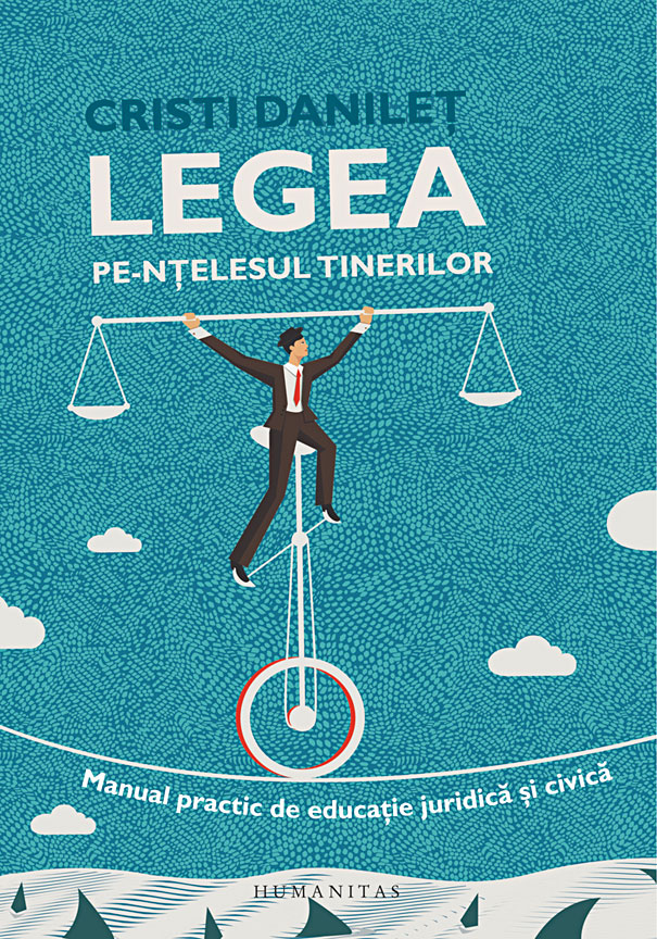 Legea pe-ntelesul tinerilor. Manual practic de educatie juridica si civica