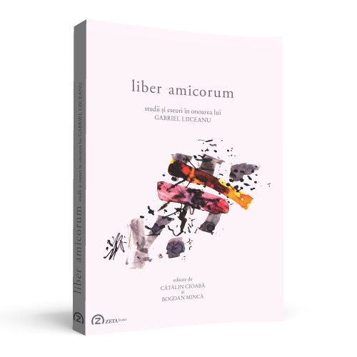 Liber amicorum: studii şi eseuri în onoarea lui Gabriel Liiceanu