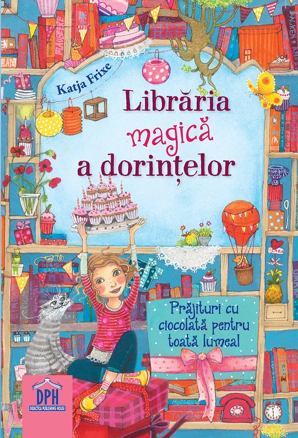 Libraria magica a dorintelor. Prajituri cu ciocolata pentru toata lumea!