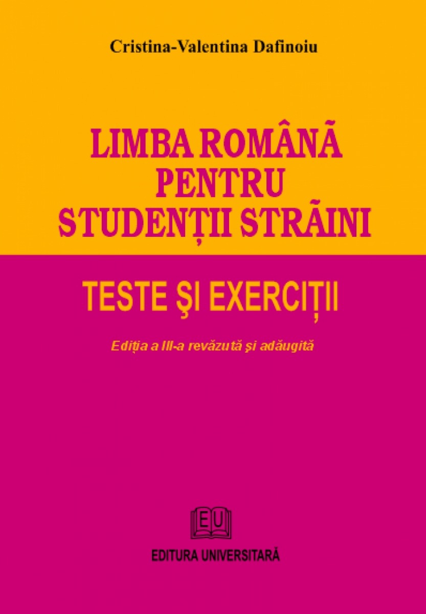 Limba romana pentru studentii straini. Teste si exercitii