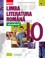 Limba si literatura romana - standard. Clasa a x-a