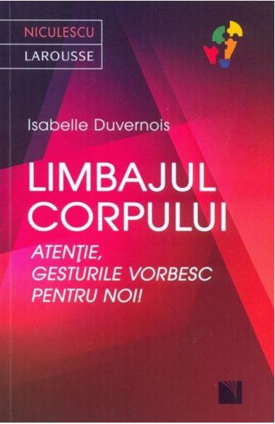 Limbajul corpului. Atentie, gesturile vorbesc pentru noi