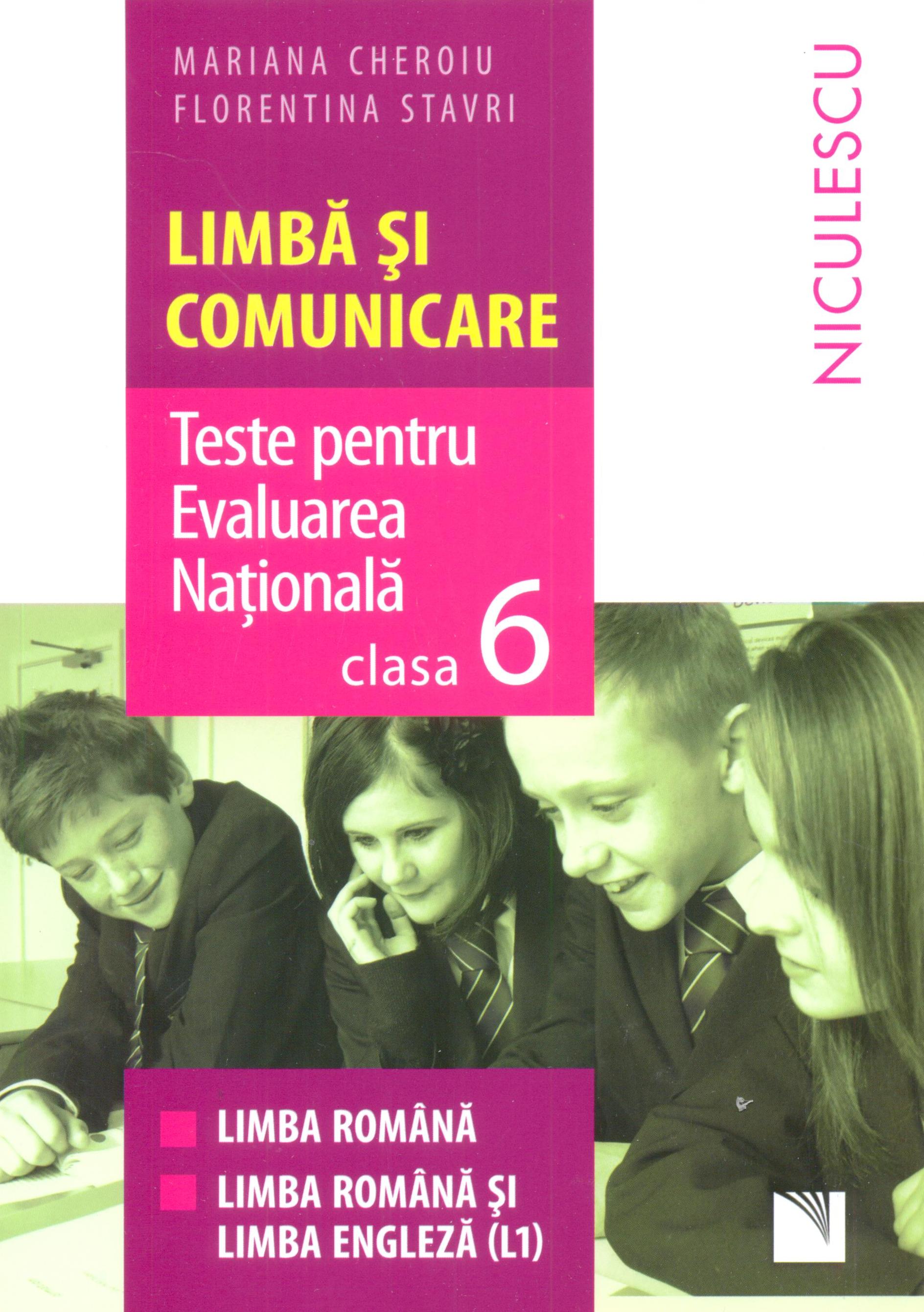 Limba si comunicare. Teste pentru Evaluarea Nationala clasa a VI-a. Limba romana, Limba Romana si Limba Engleza