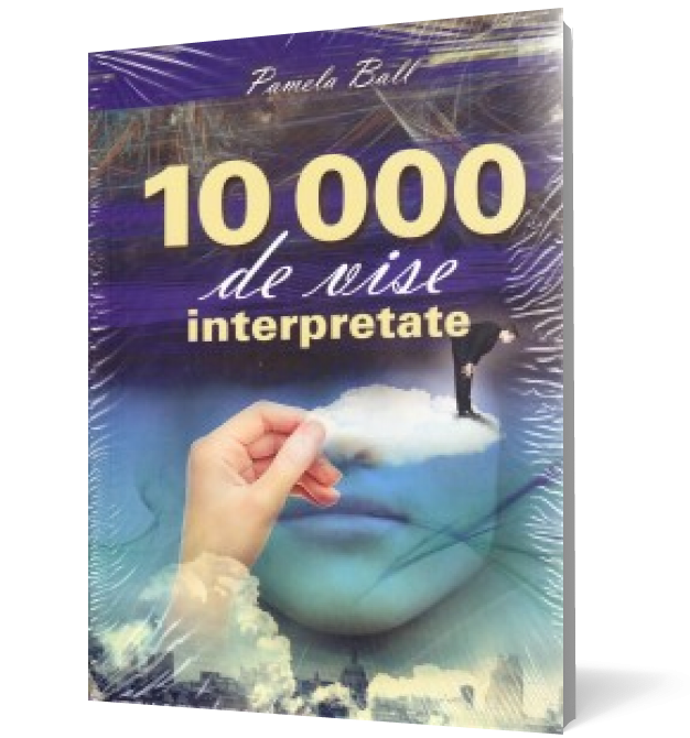 10000 de vise interpretate