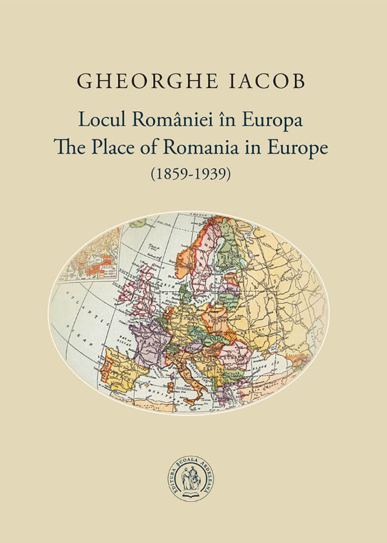 Locul României în Europa (1859-1939) / The Place of Romania in Europe (1859-1939)