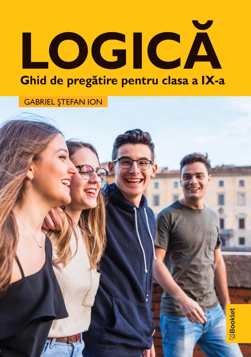 Logică. Ghid de pregătire pentru clasa a IX-a