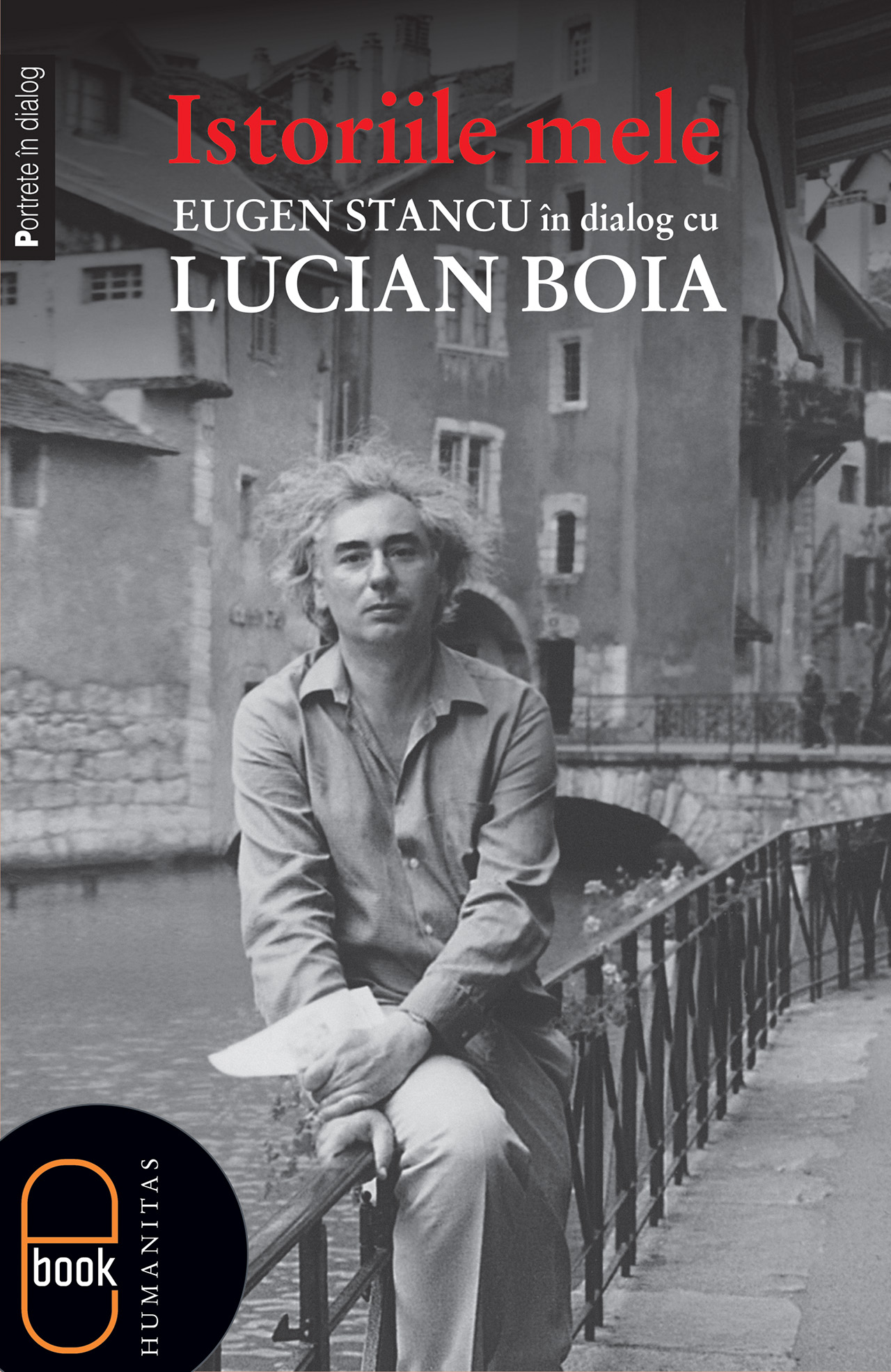 Istoriile mele Eugen Stancu în dialog cu Lucian Boia (epub)