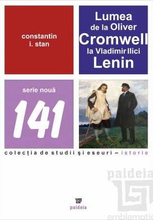 Lumea de la Oliver Cromwell la Vladimir Ilici Lenin