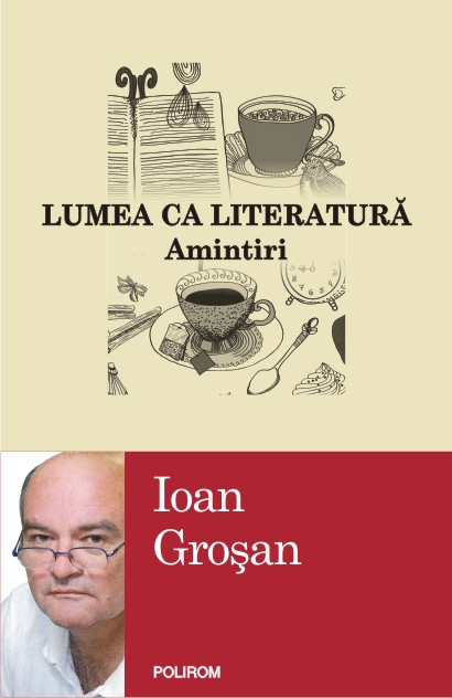 Lumea ca literatura. Amintiri