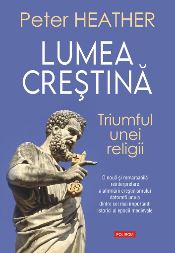 Lumea creştină. Triumful unei religii