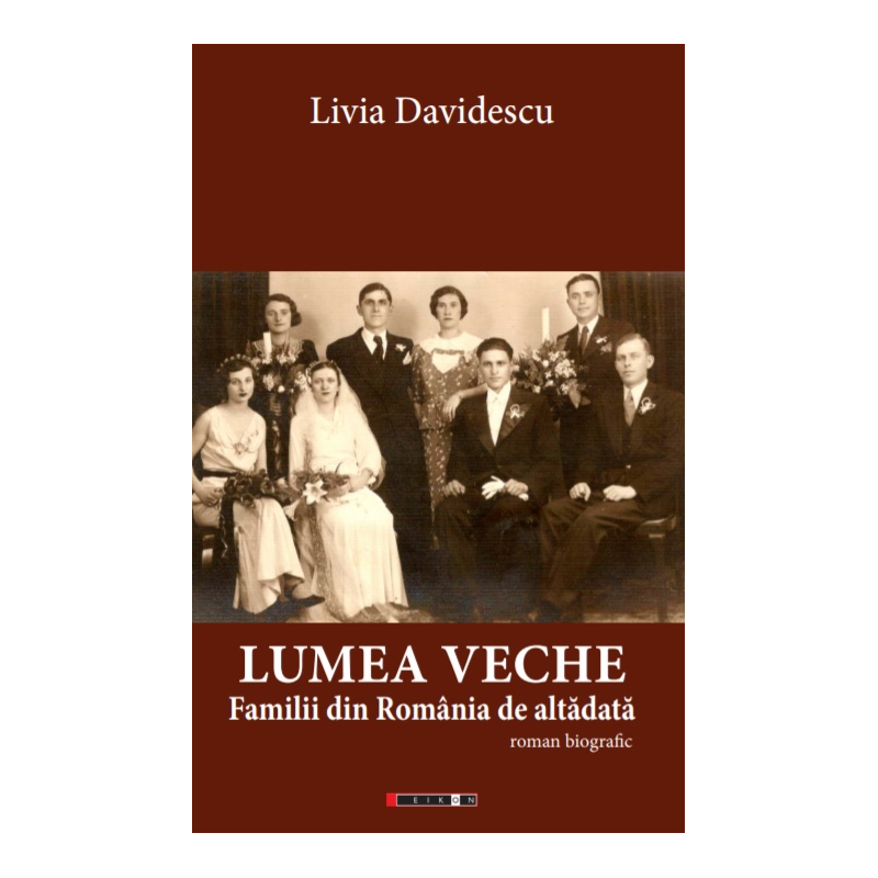 Lumea veche - Familii din România de altădată