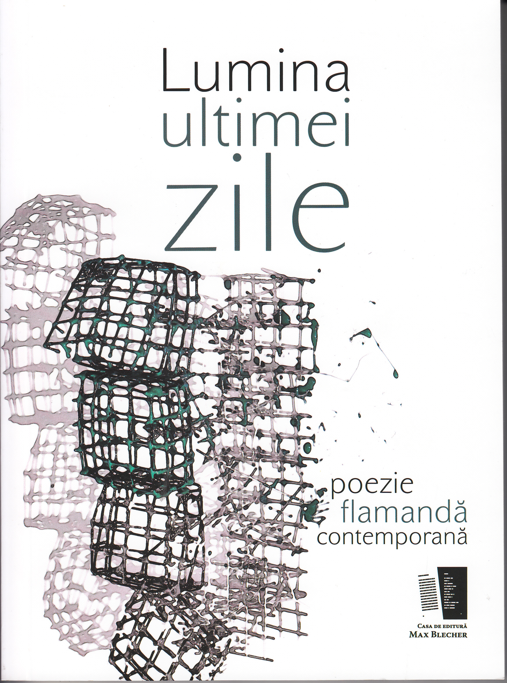 Lumina ultimei zile. Poezie flamanda contemporana