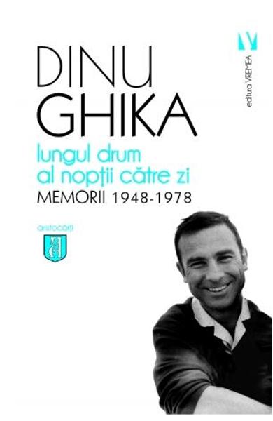 Lungul drum al noptii catre zi. Memorii 1948-1978