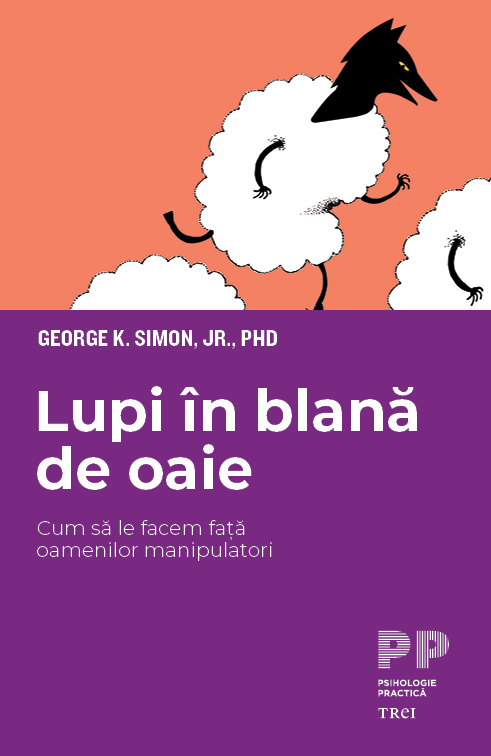 Lupi în blană de oaie. Cum să le facem față oamenilor manipulatori