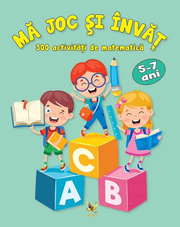 Ma joc si invat. 300 activitati de matematica