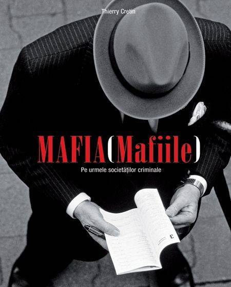 Mafia (Mafiile). Pe urmele societatilor criminale