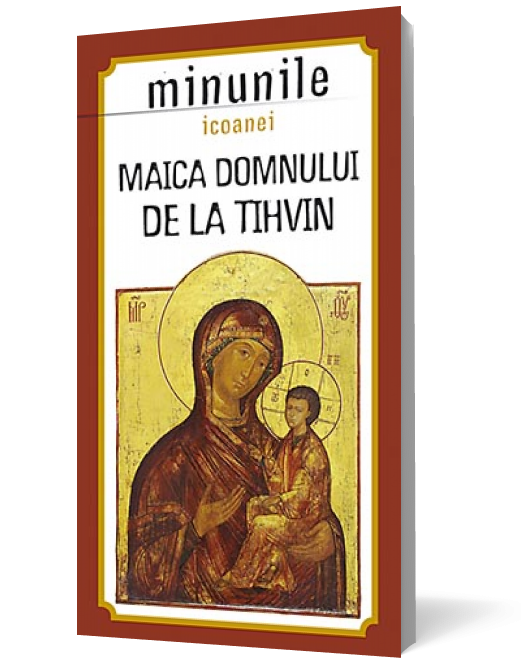 Minunile icoanei Maica Domnului de la Tihvin