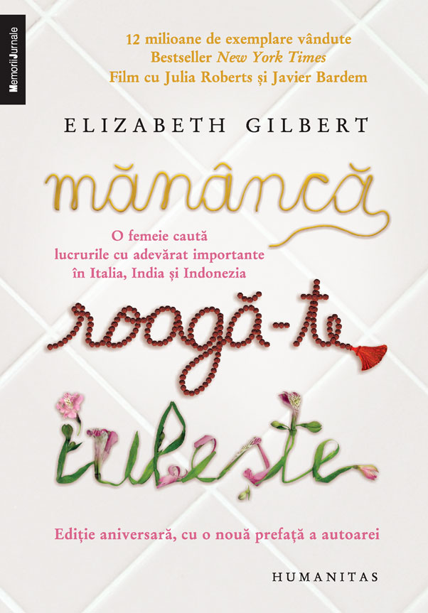 Mananca, roaga-te, iubeste. O femeie cauta lucrurile cu adevărat importante in Italia, India si Indonezia