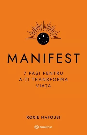 Manifest. 7 pași pentru a-ți transforma viața