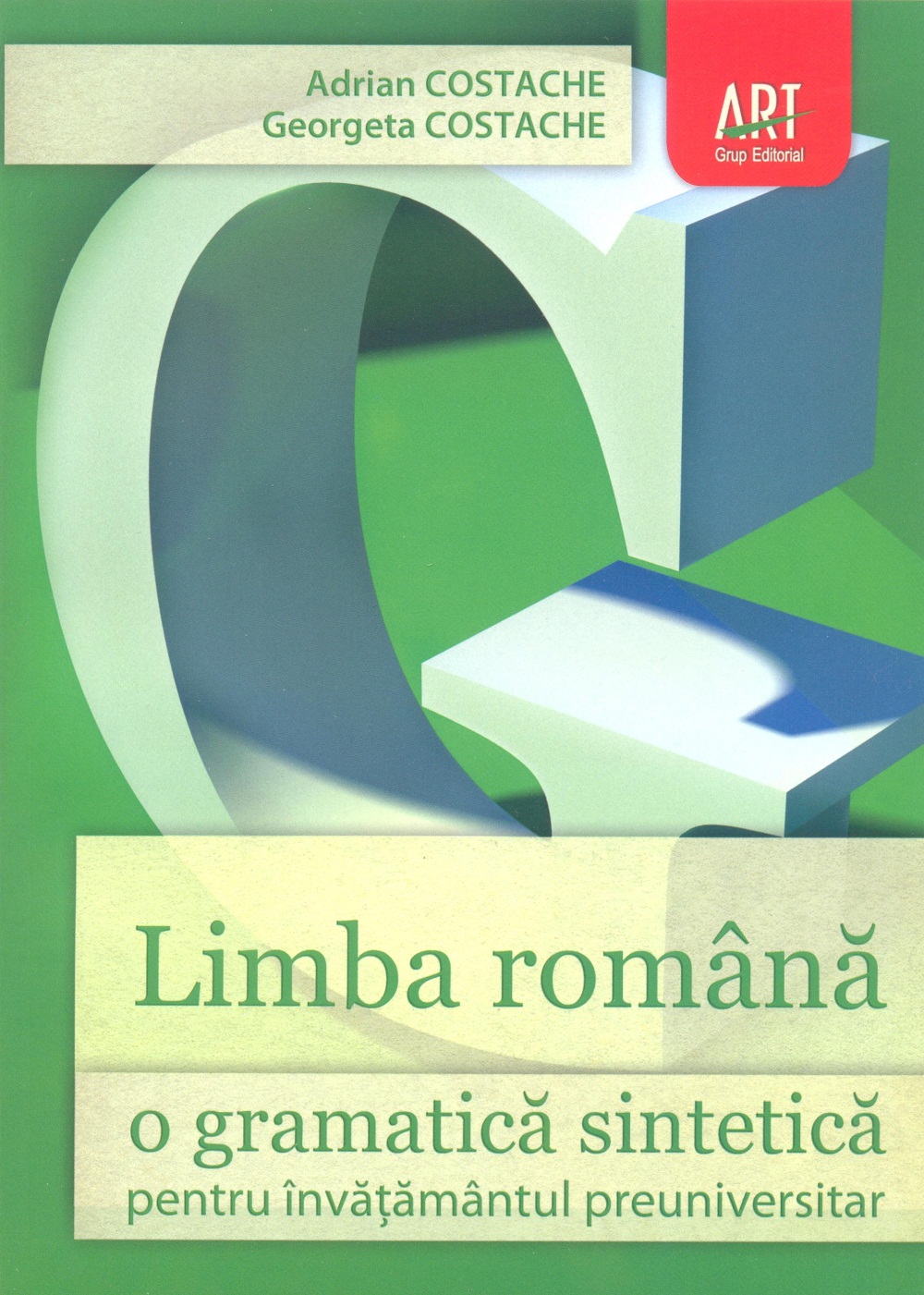 Limba romana. O gramatica sintetica pentru invatamantul preuniversitar