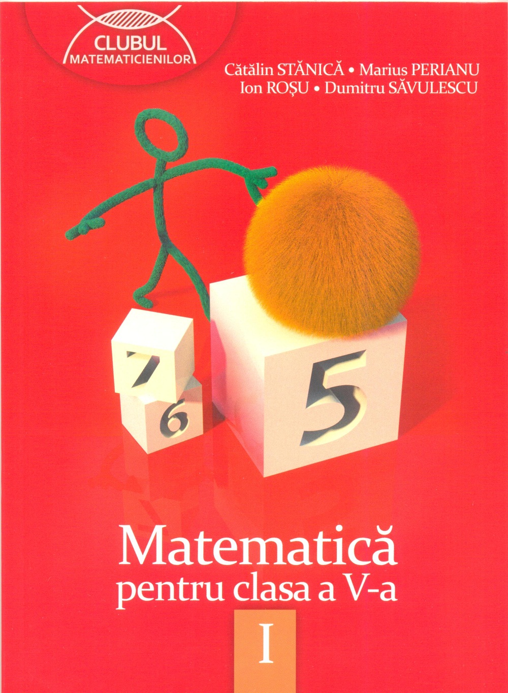 Matematica pentru clasa a V-a. Clubul matematicienilor. Semestrul I