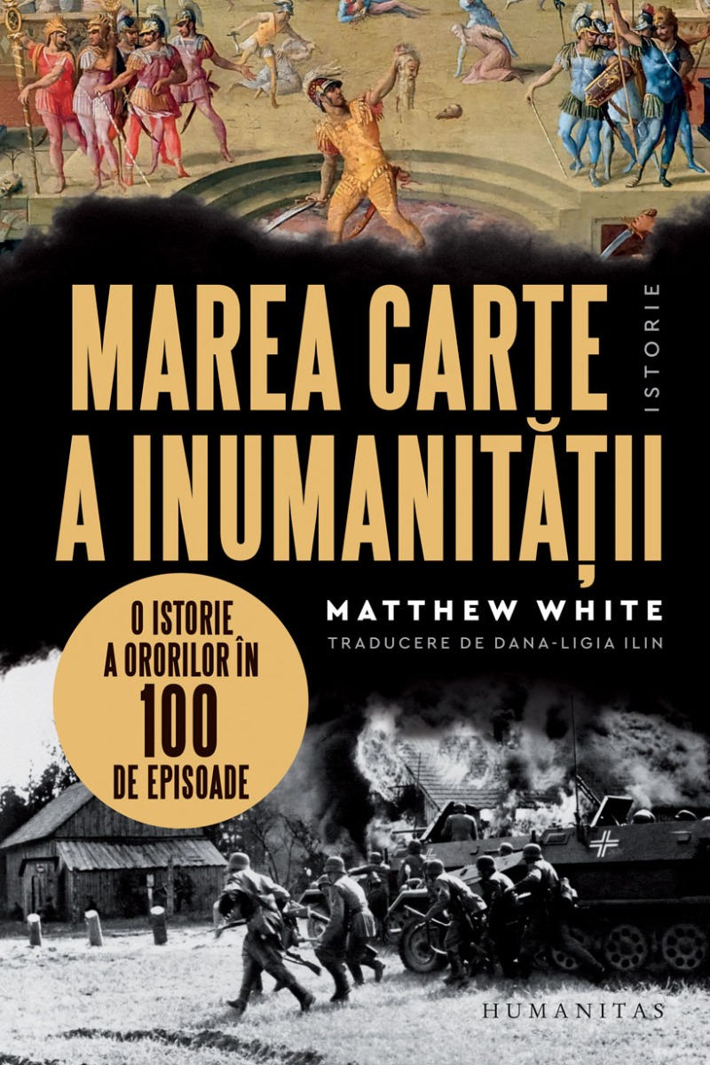 Marea carte a inumanității. O istorie a ororilor în 100 de episoade