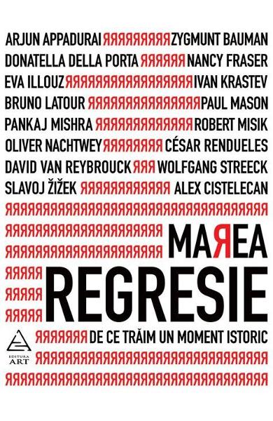 Marea regresie: De ce traim un moment istoric