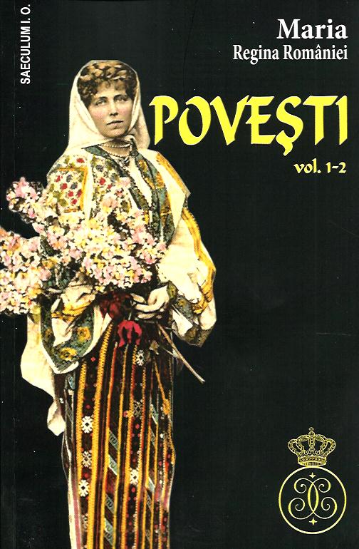 Maria. Regina Romaniei. Povesti. Vol. 1-2