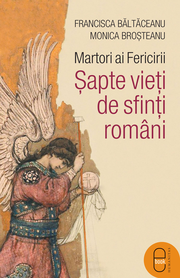 Martori ai Fericirii. Șapte vieți de sfinți români (ebook)