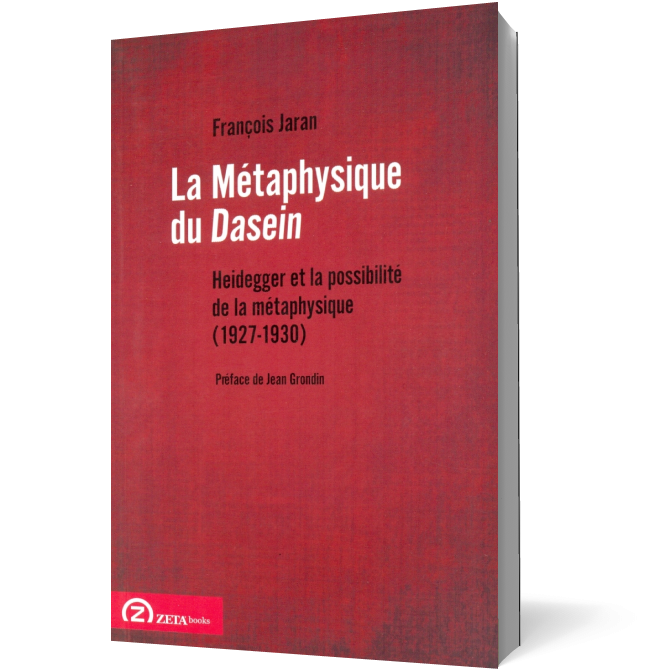 La Metaphysique du Dasein. Heidegger et la possibilite de la metaphysique (1927-1930)