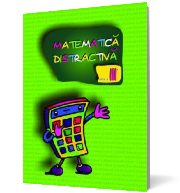 Matematica distractivă pentru clasa a III-a