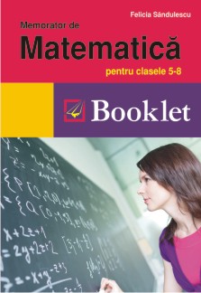 Memorator de matematica pentru clasele 5-8