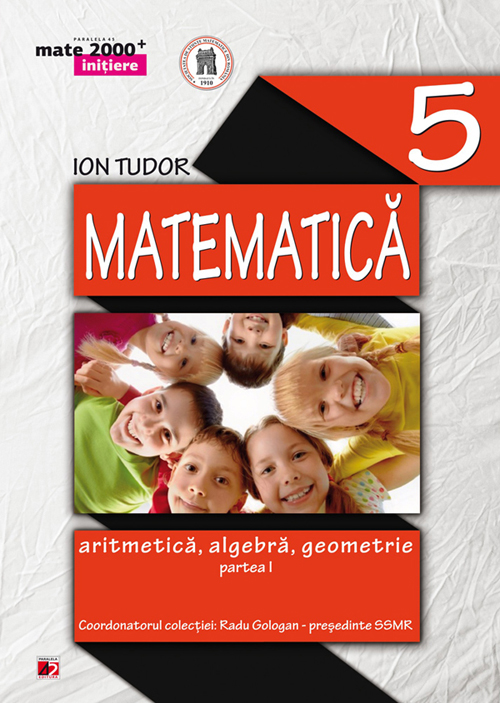 Matematica. Aritmetica, algebra, geometrie. Clasa a V-a. Partea I