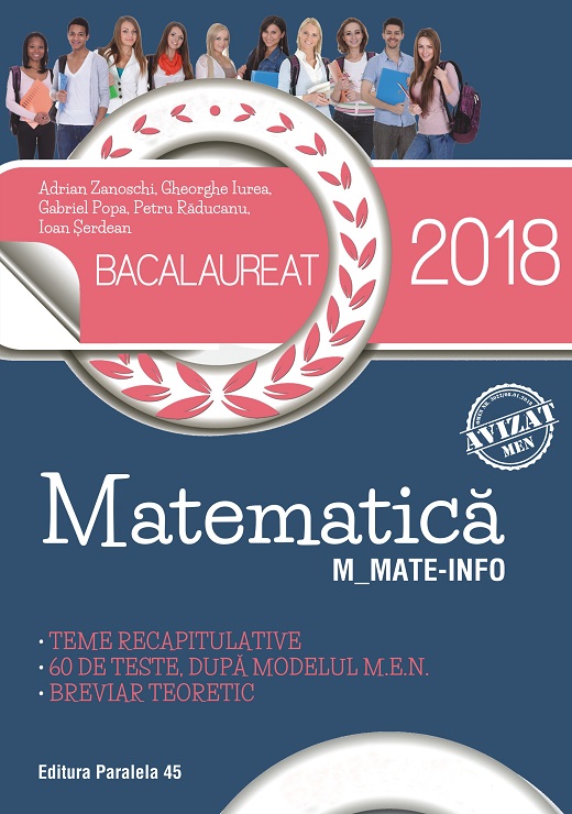 Bacalaureat 2018. Matematica.M_Mate-info. Teme recapitulative. 60 de teste dupa modelul M.E.N. Breviar teoretic.