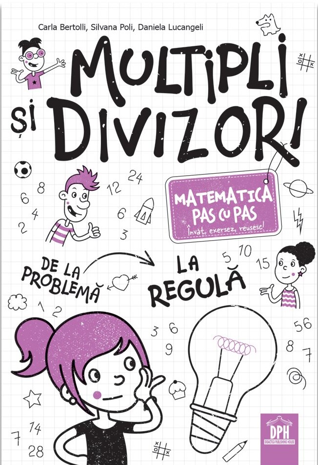 Matematica pas cu pas. Multipli si divizori