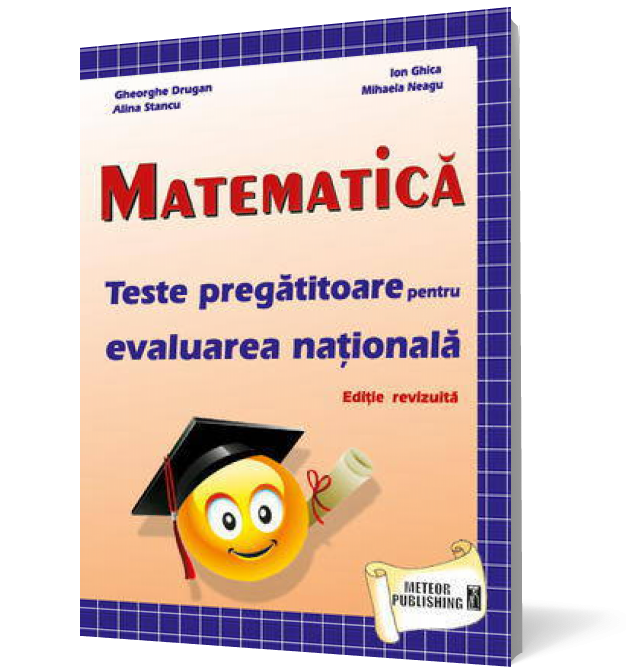 Matematica: Teste pregatitoare pentru evaluarea nationala - Editie revizuita