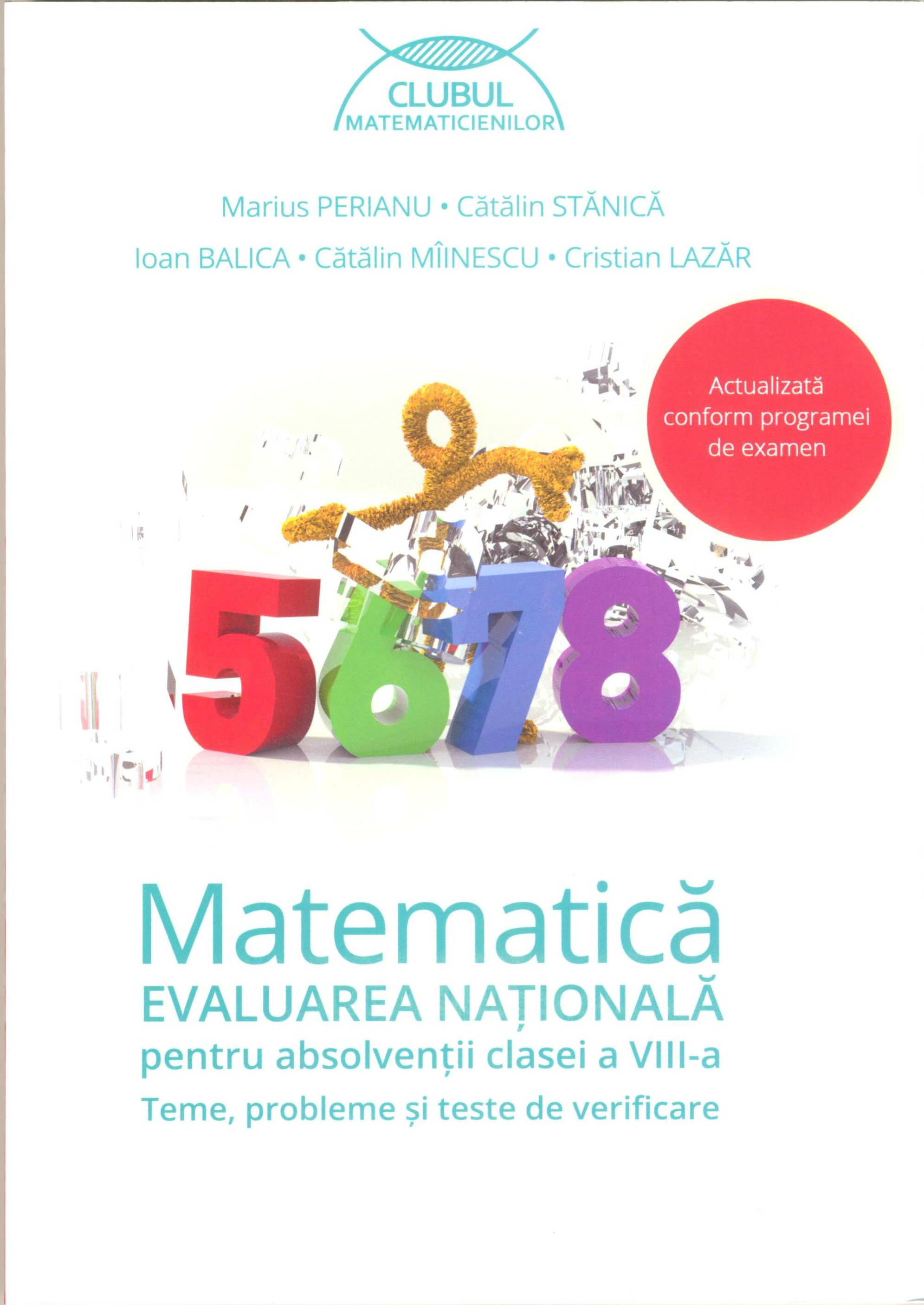 Matematica. Evaluarea nationala pentru absolventii clasei a VIII-a. Teme, probleme si teste de verificare