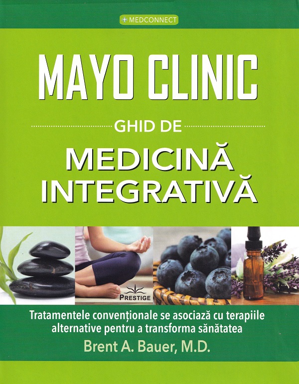 Mayo Clinic. Ghid de medicina integrativa