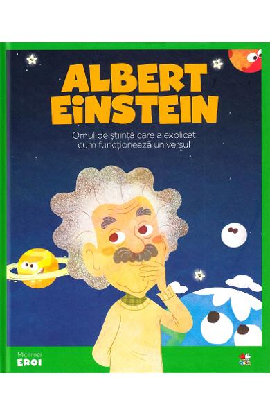 Micii mei eroi. Albert Einstein