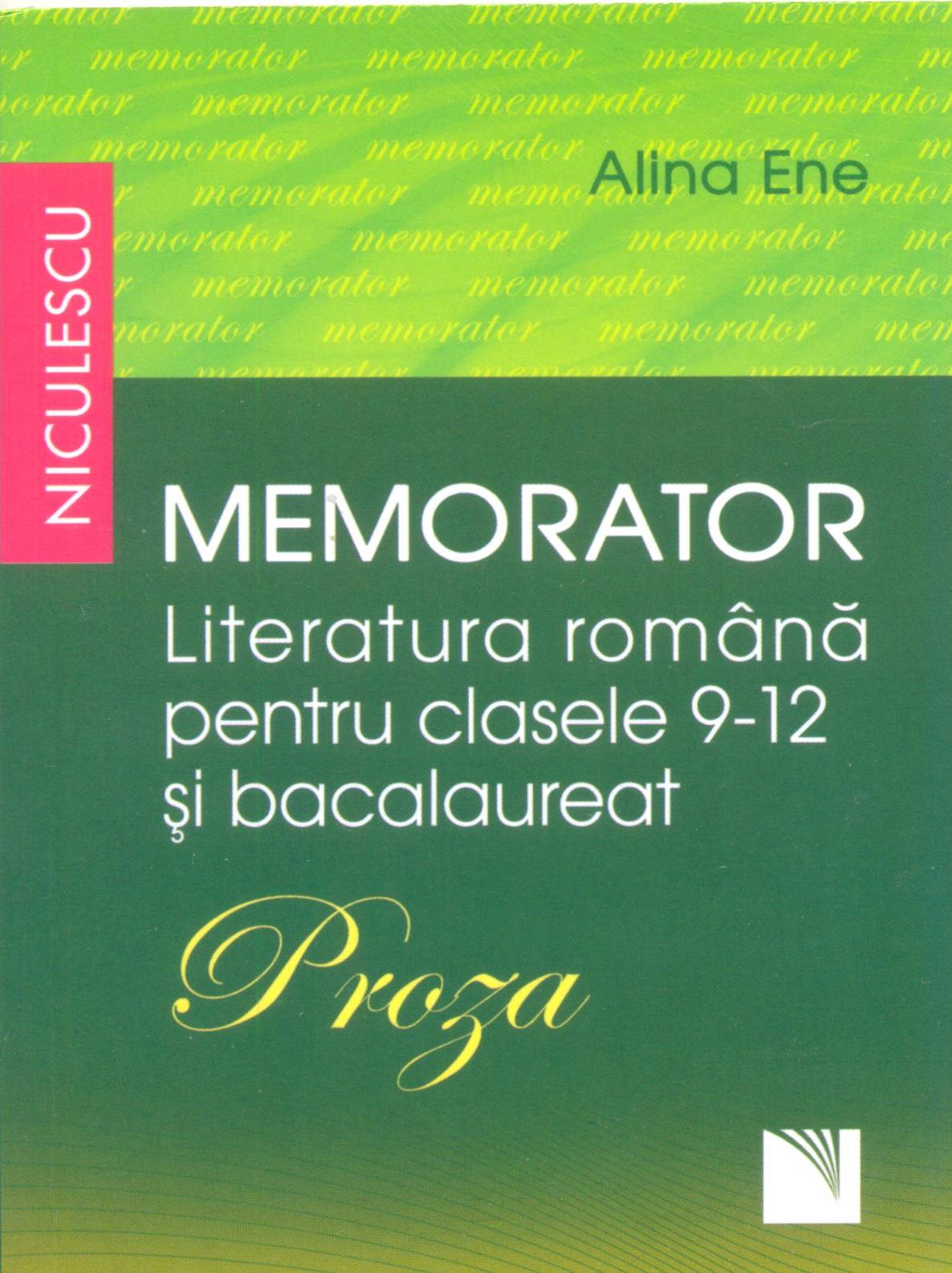 Memorator. Literatura romana pentru clasele 9-12 si bacalaureat. Proza