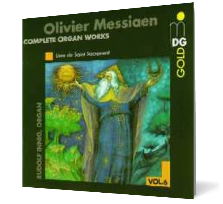 Messiaen: Complete Organ Works Vol. 6