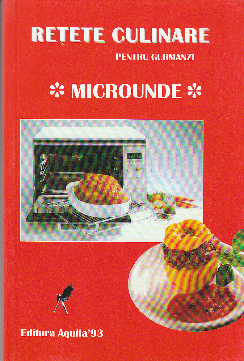 Retete culinare pentru gurmanzi. Microunde.