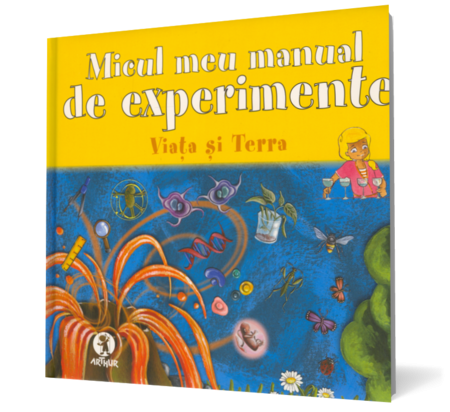 Micul meu manual de experimente: Viaţa şi Terra