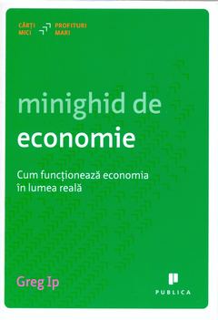 Minighid de economie. Cum functioneaza economia in lumea reala