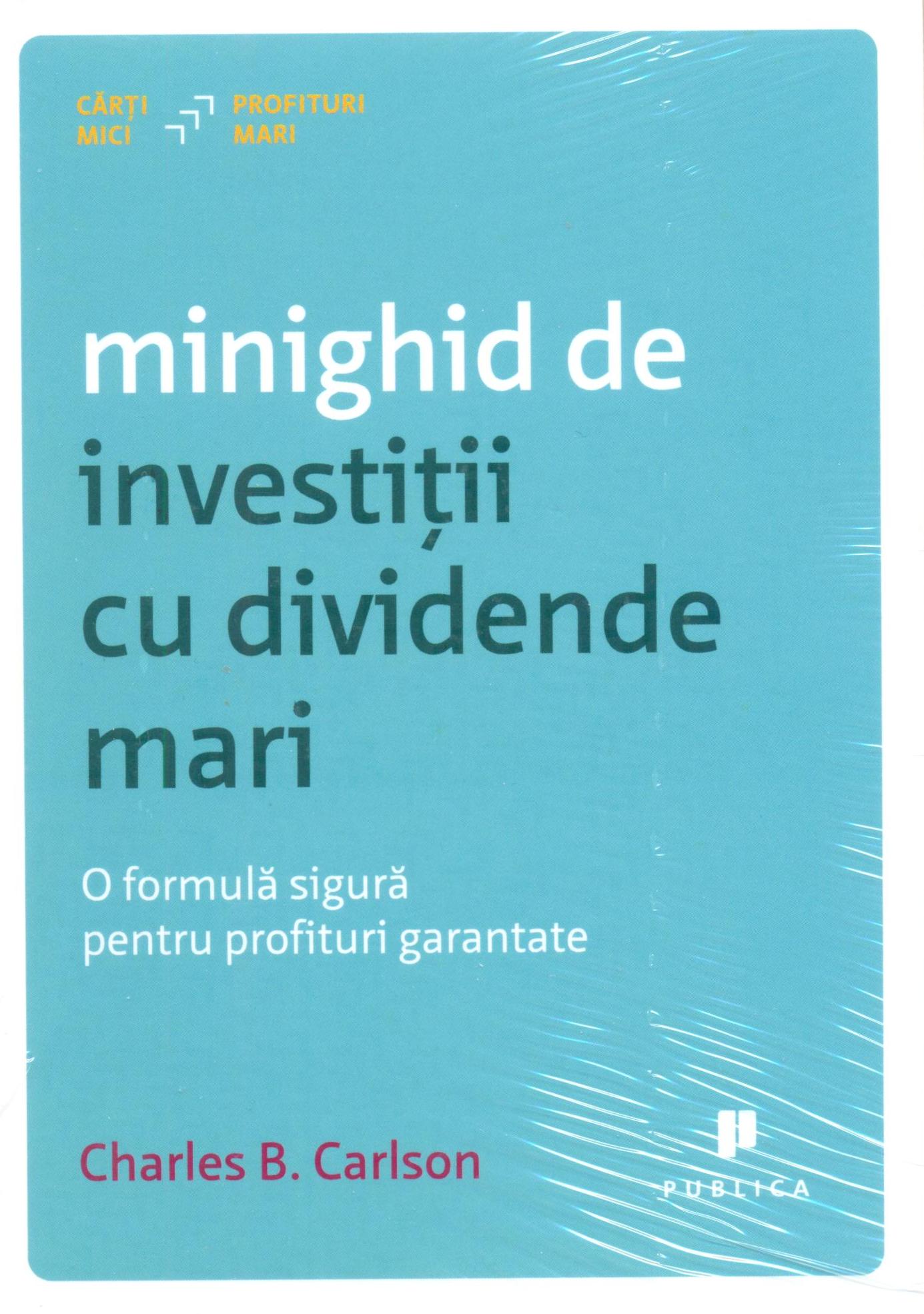 Minighid de investitii cu dividende mari. O formula sigura pentru profituri garantate