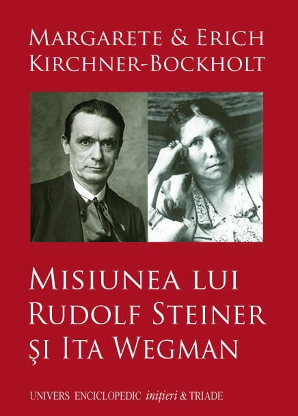 Misiunea lui Rudolf Steiner si Ita Wegman