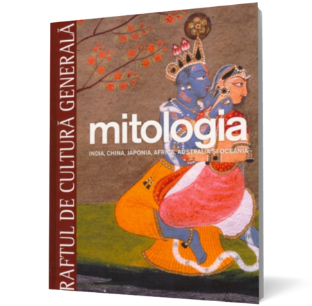 Mitologia. India, China, Japonia, Australia şi Oceania. Vol. 6