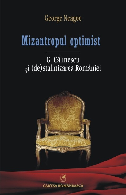 Mizantropul optimist. G. Calinescu si (de)stalinizarea Romaniei