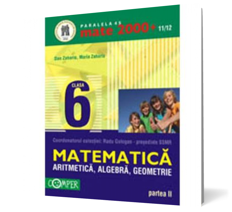 Mate 2000+11/12 cls 6 Partea II Aritmetica Algebra Geometrie